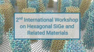 2nd Internationla Workshop on Hexagonal SiGe 2nd Internationla Workshop on Hexagonal SiGe